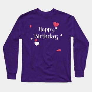 Happy Birthday To You Long Sleeve T-Shirt